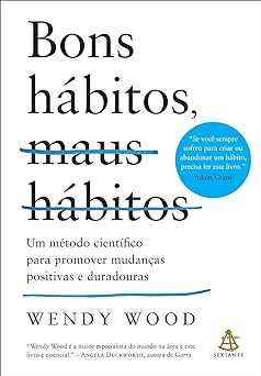 Bons habitos, maus habitos Um metodo cien Wendy Wood